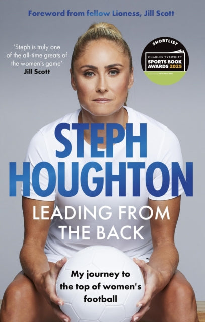 9781408734391-Leading From The Back : My journey to the top of women's football - Shortlisted for the Charles Tyrwhitt Sports Autobiography of the Year Award