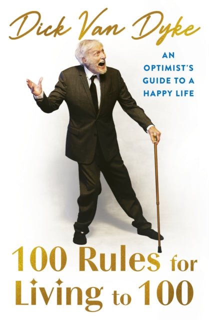 9781408736760, 100 Rules for Living to 100 : An Optimist's Guide to a Happy Life