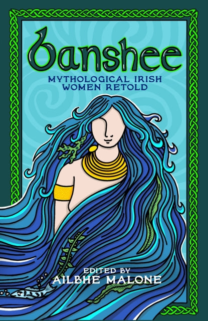 9781408749357, Banshee : Mythological Irish Women Retold