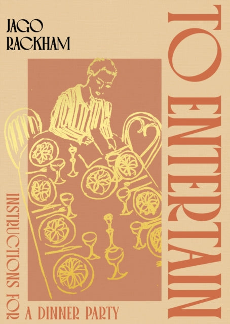 9781408783283, To Entertain : Instructions for a Dinner Party
