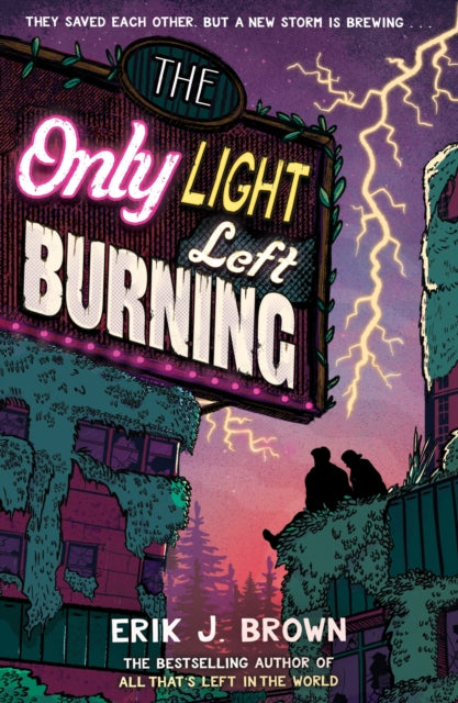 9781444973518-The Only Light Left Burning : The astounding sequel to All That's Left in the World