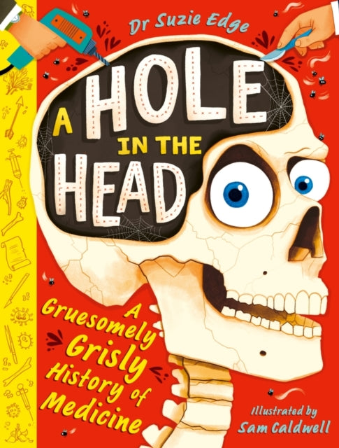 9781444975338, A Hole in the Head : A gruesomely grisly history of medical firsts