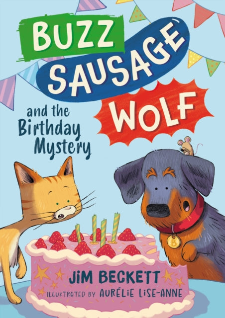 9781444978971, Buzz Sausage Wolf and the Birthday Mystery : the cosy adventures of a VERY SILLY pet dog! (Book 3 of 3)