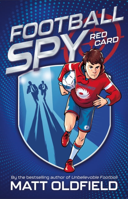 9781444981605, Football Spy: Red Card : Book 1 - by the bestselling author of Unbelievable Football and Ultimate Football Heroes