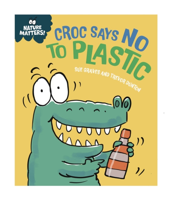 9781445186788-Nature Matters: Croc Says No to Plastic