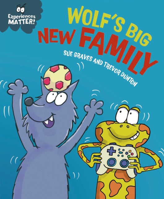 9781445191829, Experiences Matter: Wolf's Big New Family