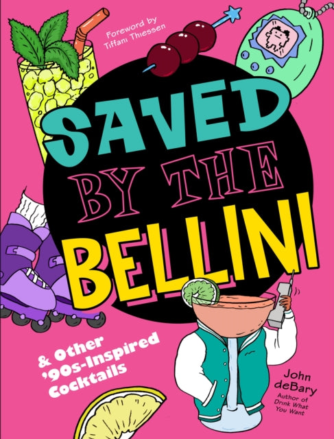 9781454947080-Saved by the Bellini : & Other 90s-Inspired Cocktails: A Cocktail Book