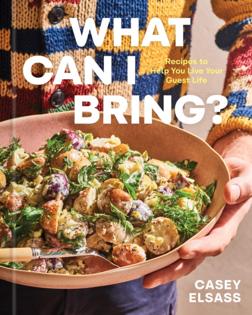 9781454955344-What Can I Bring? : Recipes to Help You Live Your Guest Life - A Cookbook