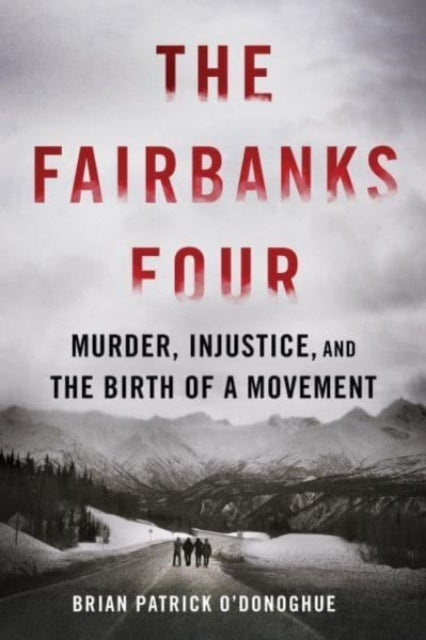 9781464216596-The Fairbanks Four : Murder, Injustice, and the Birth of a Movement