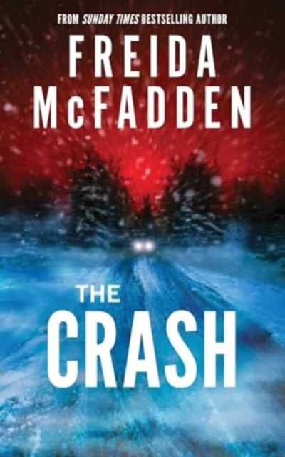 9781464228636-The Crash : The #1 Sunday Times Bestseller! A Pulse-Pounding Psychological Thriller from the Author of the Housemaid is Watching