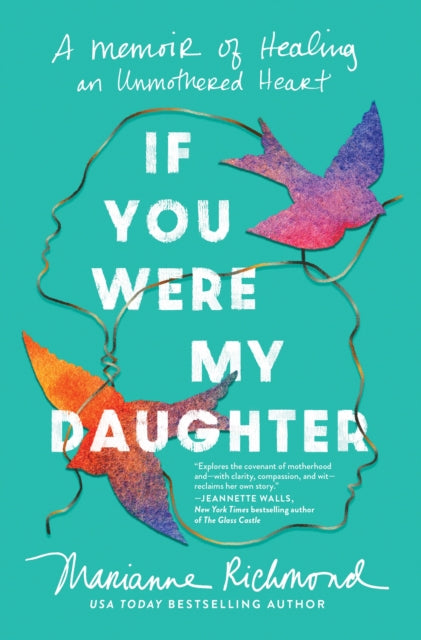 9781464231902-If You Were My Daughter : A Memoir of Healing an Unmothered Heart