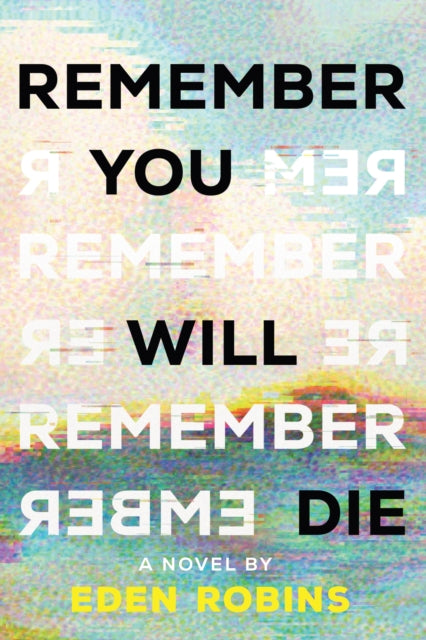 9781464233241-Remember You Will Die : A Genre-Bending Science Fiction Epistolary Novel
