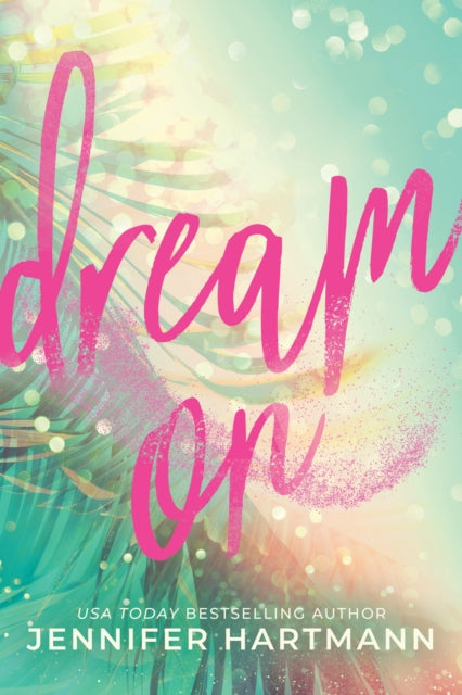 9781464247637, Dream On : A Fake Dating Second Chance Romance from the Author of Still Beating