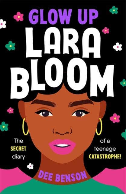 9781471412912-Glow Up, Lara Bloom : the secret diary of a teenage catastrophe!