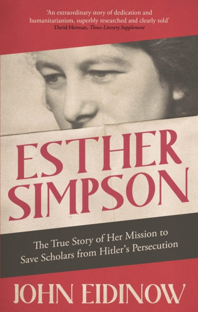 9781472143242-Esther Simpson : The True Story of her Mission to Save Scholars from Hitler's Persecution