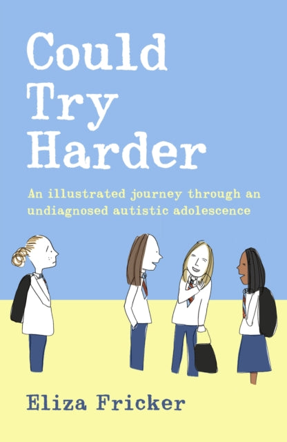 9781472150097, Could Try Harder : An illustrated journey through an undiagnosed autistic adolescence