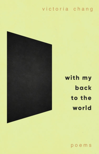 9781472158215-With My Back to the World : Winner of the Forward Prize for Best Poetry Collection 2024