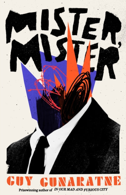 9781472250230-Mister, Mister : The new novel from the Booker Prize longlisted author of In Our Mad and Furious City