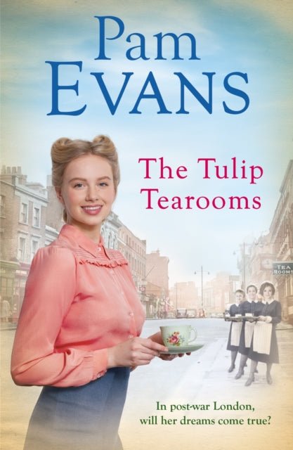 9781472256805-The Tulip Tearooms : A compelling saga of heartache and happiness in post-war London