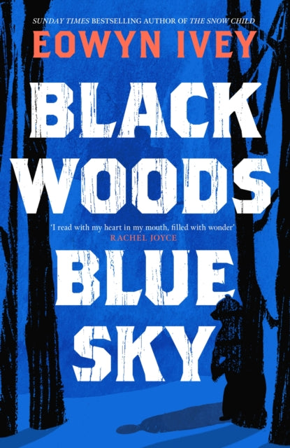 9781472279040-Black Woods, Blue Sky : A magical story of love and survival  from the Sunday Times best selling author of The Snow Child