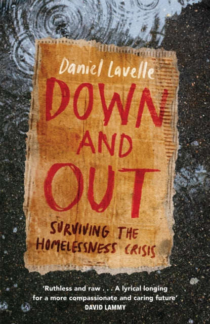 9781472279095-Down and Out : Surviving the Homelessness Crisis, by the 2023 Orwell Prize-winning journalist and author