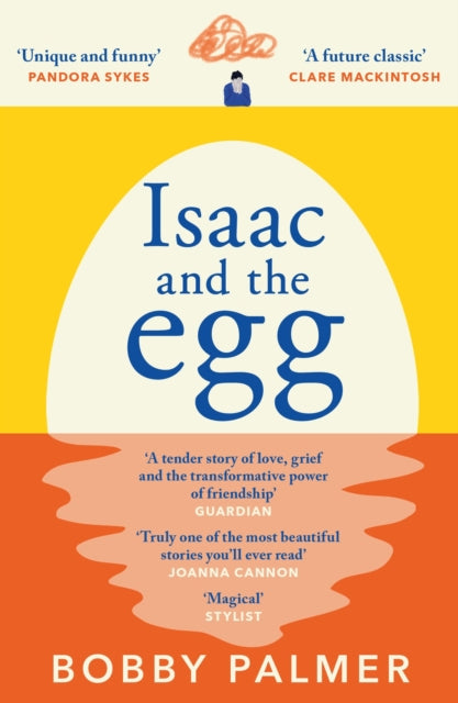 9781472285515-Isaac and the Egg : the unique, funny and heartbreaking Saturday Times bestseller