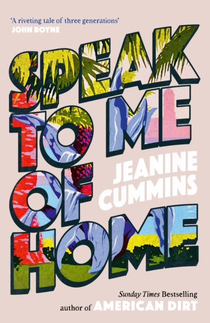 9781472288806-Speak to Me of Home : From the author of the runaway bestseller American Dirt