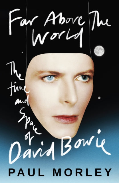 9781472289483, Far Above The World : 'Magical and inspired, like Bowie himself' Jonny Marr