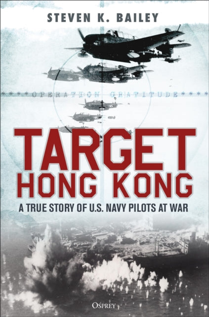 9781472860101-Target Hong Kong : A true story of U.S. Navy pilots at war
