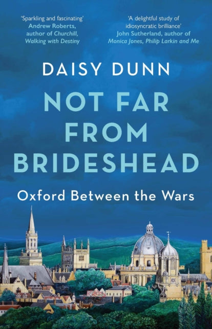 9781474615587-Not Far From Brideshead : Oxford Between the Wars