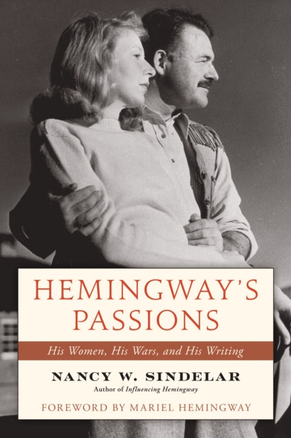 9781493084685-Hemingway's Passions : His Women, His Wars, and His Writing