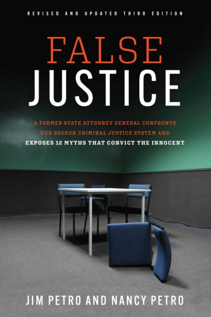 9781493094318, False Justice : A Former State Attorney General Confronts Our Broken Criminal Justice System and Exposes 12 Myths That Convict the Innocent