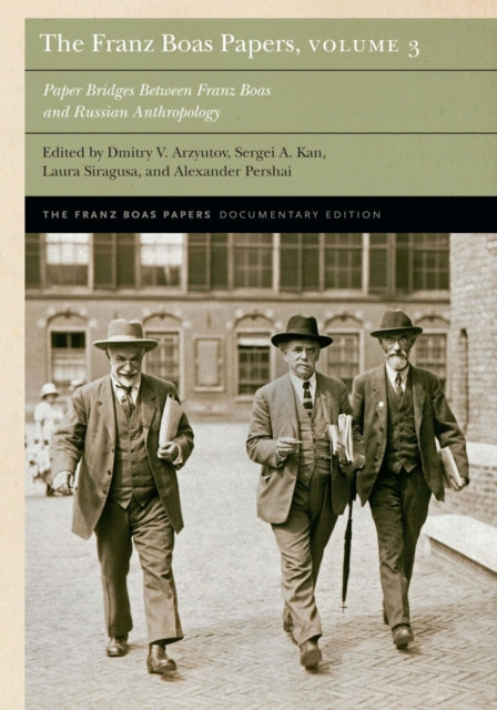 9781496238825, The Franz Boas Papers, Volume 3 : Paper Bridges Between Franz Boas and Russian Anthropology