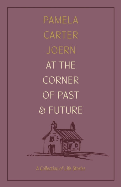 9781496242785-At the Corner of Past and Future : A Collection of Life Stories