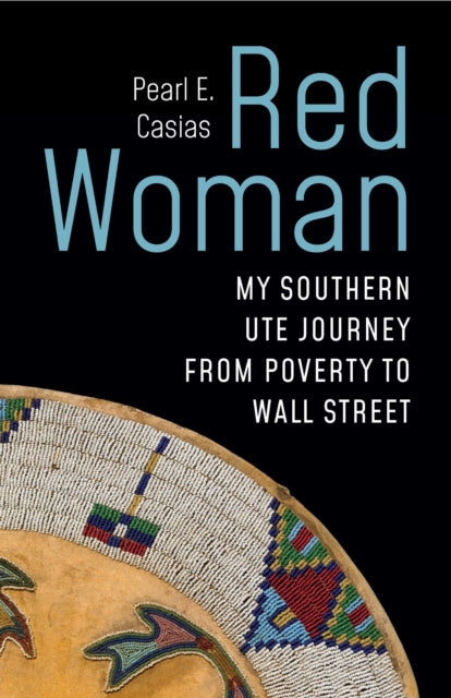 9781496247032, Red Woman : My Southern Ute Journey from Poverty to Wall Street