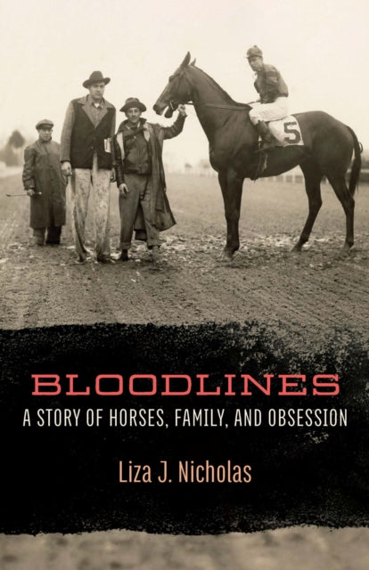 9781496247322, Bloodlines : A Story of Horses, Family, and Obsession