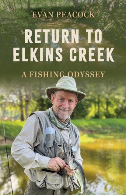 9781496862785, Return to Elkins Creek : A Fishing Odyssey