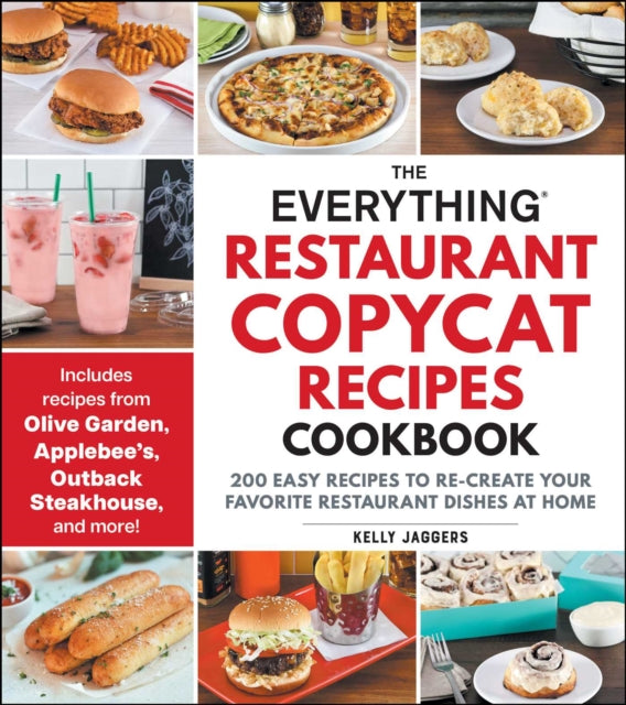9781507223239-The Everything Restaurant Copycat Recipes Cookbook : 200 Easy Recipes to Re-Create Your Favorite Restaurant Dishes at Home