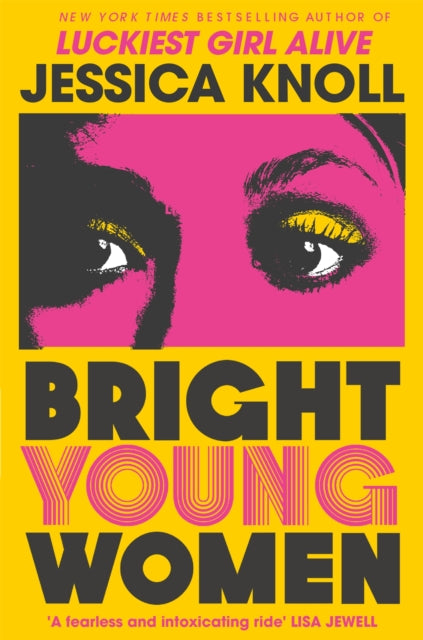 9781509840014-Bright Young Women : The Richard and Judy pick from the New York Times bestselling author of Luckiest Girl Alive