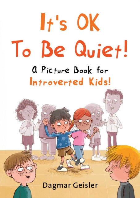 9781510777132, It's OK to Be Quiet! : A Picture Book for Introverted Kids!