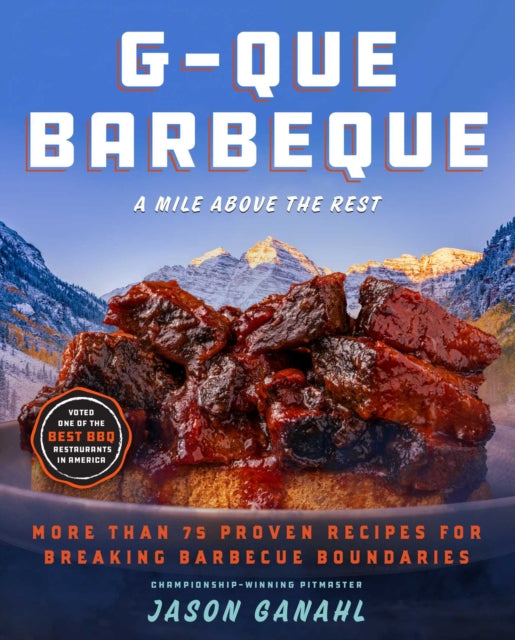 9781510785397, G-Que Barbeque : A Mile Above the Rest-More Than 75 Proven Recipes for Breaking Barbeque Boundaries