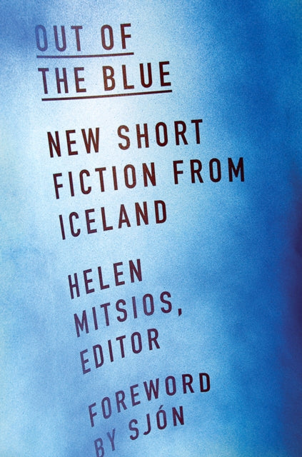 9781517902339, Out of the Blue : New Short Fiction from Iceland