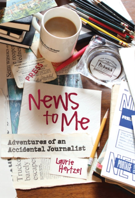 9781517922023, News to Me : Adventures of an Accidental Journalist