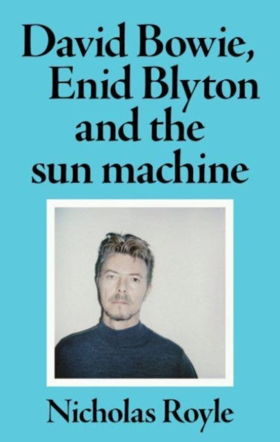 9781526173638-David Bowie, Enid Blyton and the Sun Machine