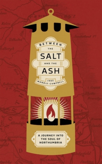 9781526175397, Between the salt and the ash : A journey into the soul of Northumbria