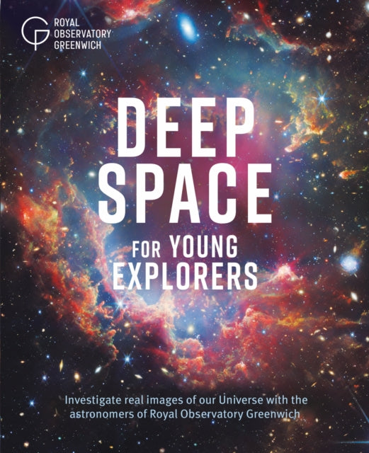 9781526330734, Deep Space for Young Explorers : Investigate real images of our Universe with the astronomers of Royal Observatory Greenwich