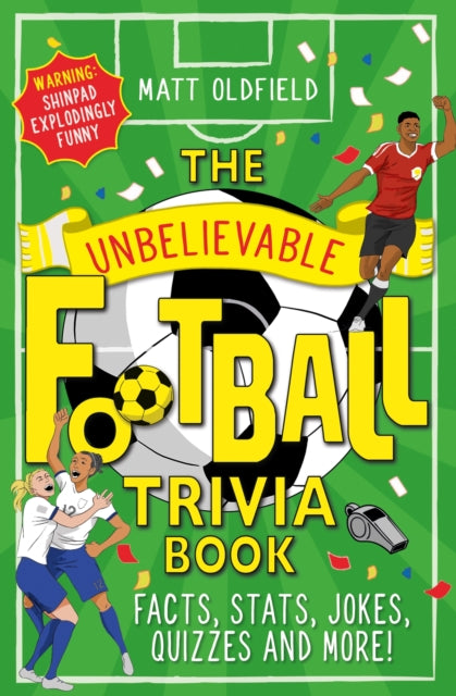 9781526364296-The Unbelievable Football Trivia Book : Facts, Stats, Jokes, Quizzes and More