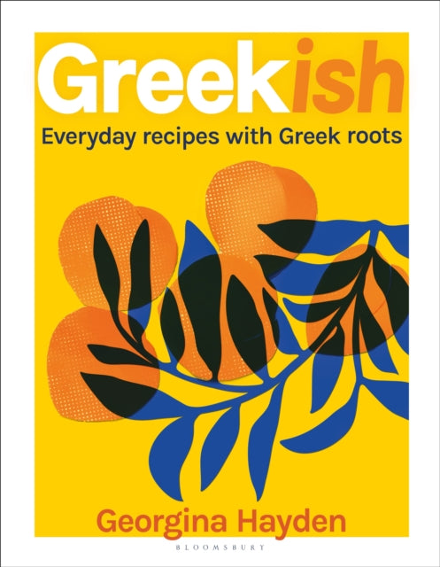 9781526630667, Greekish : Everyday recipes with Greek roots
