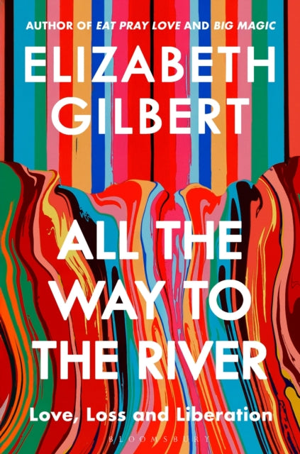 9781526654564, All the Way to the River : Love, Loss and Liberation