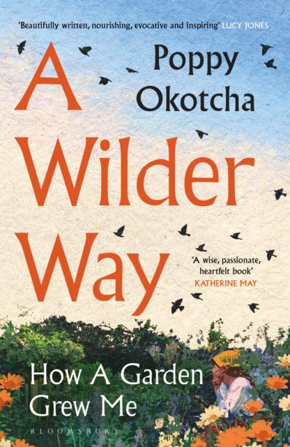 9781526666505, A Wilder Way : How A Garden Grew Me